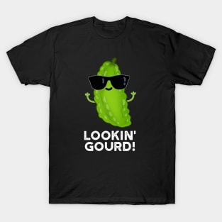 Looking Gourd Cute Cool Veggie Pun T-Shirt